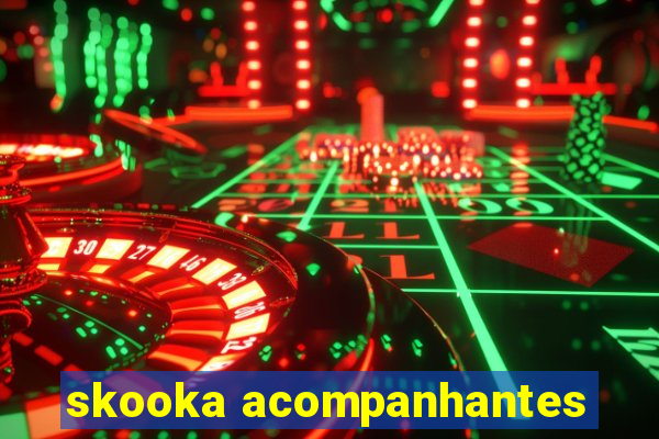 skooka acompanhantes